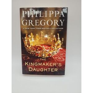 The Kingmakers Daughter Philippa Gregory Hardcover 1st Edition 2012 Historical